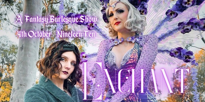 Enchant – A Fantasy Burlesque&nbsp;Show