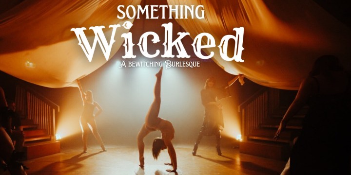 Something Wicked.. A Bewitching Burlesque | Adelaide Fringe&nbsp;2025